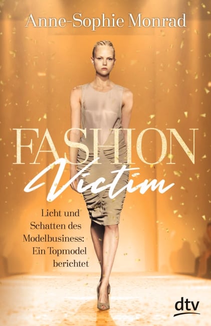 [Rezension] Fashion Victim – Licht und Schatten des Modelbusiness: Ein Topmodel berichtet – Anne-Sophie Monrad, Katrin Blum 1
