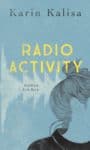 [Rezension] Radio Activity – Karin Kalissa