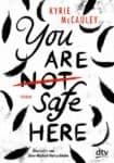 [Rezension] You are (not) safe here – Kyrie McCauley