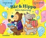 [Rezension] Bär & Hippo feiern Geburtstag - Julian Meyer, Timon Meyer